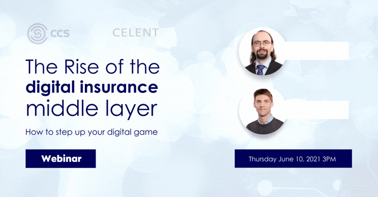 Celent & CCS webinar - The Rise of the ~Digital Insurance Middle Layer